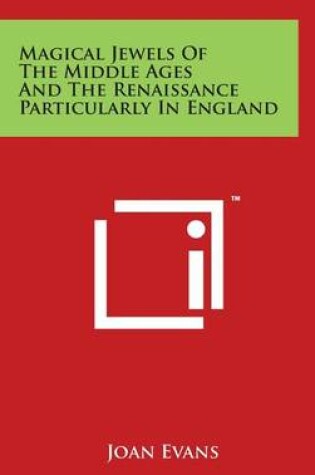 Cover of Magical Jewels Of The Middle Ages And The Renaissance Particularly In England