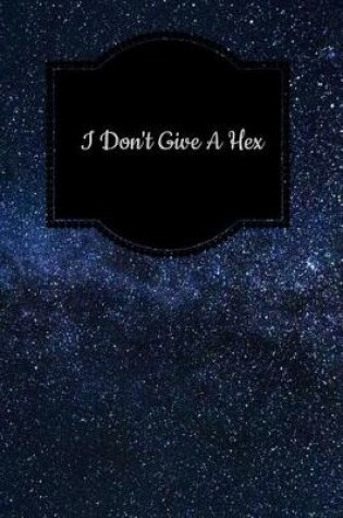Cover of I Don't Give a Hex