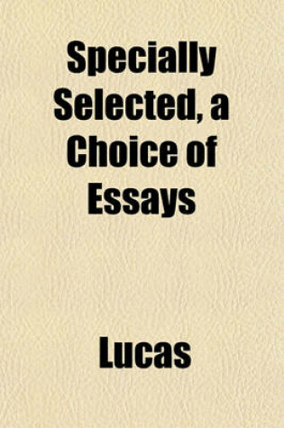 Cover of Specially Selected, a Choice of Essays