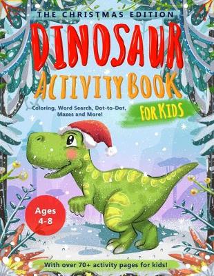 Book cover for Dinosaur Activity Book for Kids Age 4-8 Christmas Edition