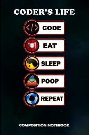 Cover of Coder's Life Code Eat Sleep Poop Repeat