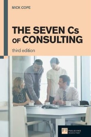 Cover of The Seven Cs of Consulting 3e ebook