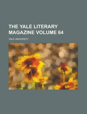Book cover for The Yale Literary Magazine Volume 64