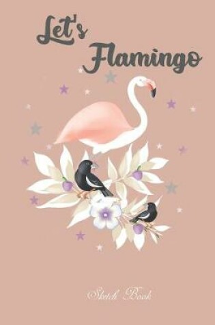 Cover of Sketch Book Let's Flamingo
