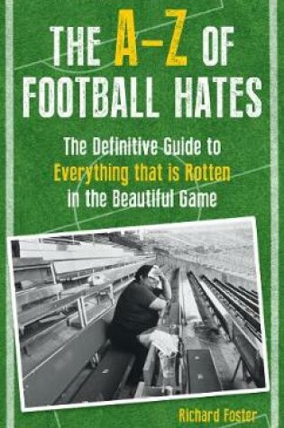 Cover of The A-Z of Football Hates