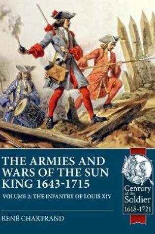 Cover of The Armies and Wars of the Sun King 1643-1715. Volume 2