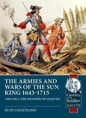 Book cover for The Armies and Wars of the Sun King 1643-1715. Volume 2