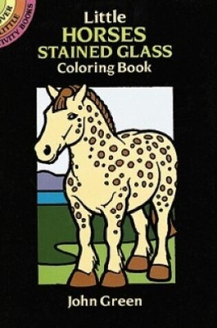 Cover of Little Horses Stained Glass Colouring Book