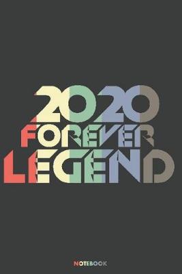 Book cover for 2020 Forever Legend Notebook