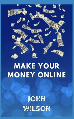 Book cover for Make Your Money Online