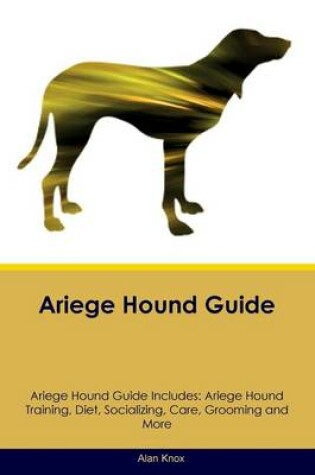 Cover of Ariege Hound Guide Ariege Hound Guide Includes