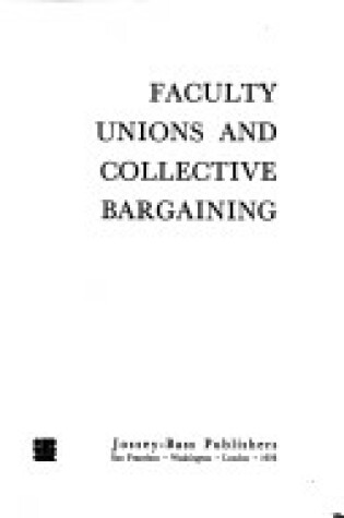 Cover of Faculty Unions and Collective Bargaining