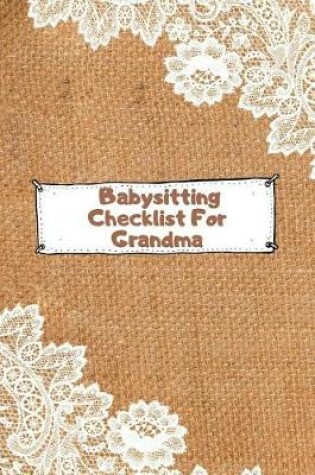 Cover of Babysitting Checklist For Grandma