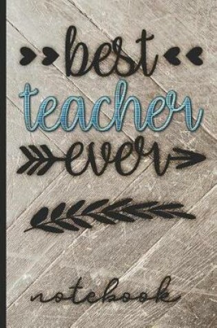 Cover of Best Teacher Ever Notebook