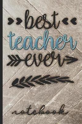 Book cover for Best Teacher Ever Notebook