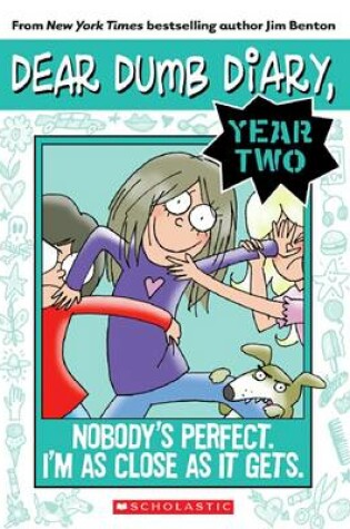 Cover of Nobody's Perfect. I'm as Close as it Gets. (Dear Dumb Diary #3)