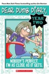 Book cover for Nobody's Perfect. I'm as Close as it Gets. (Dear Dumb Diary #3)