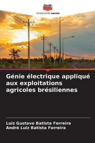 Cover of Génie électrique appliqué aux exploitations agricoles brésiliennes