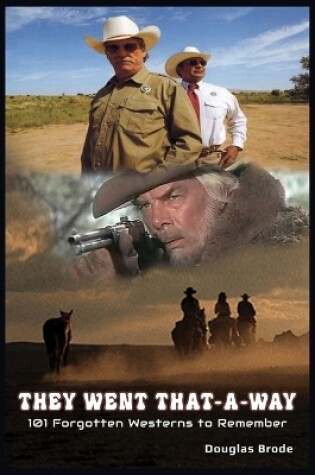 Cover of They Went That-A-Way - 101 Forgotten Westerns to Remember