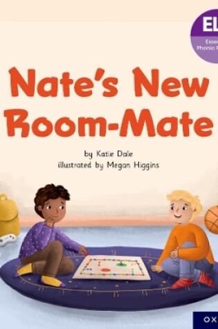 Cover of Essential Letters and Sounds: Essential Phonic Readers: Oxford Reading Level 7: Nate's New Room Mate