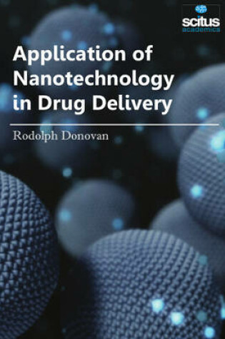 Cover of Application of Nanotechnology in Drug Delivery