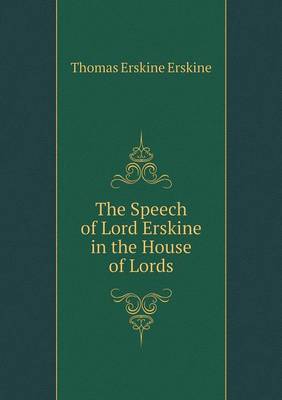 Book cover for The Speech of Lord Erskine in the House of Lords