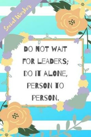 Cover of Do Not Wait For Leaders; Do It Alone, Person To Person.