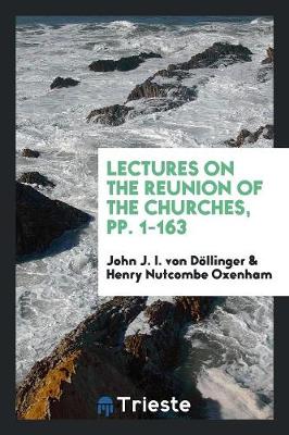 Book cover for Lectures on the Reunion of the Churches, Pp. 1-163