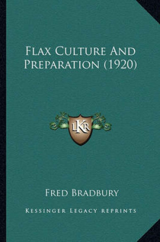 Cover of Flax Culture and Preparation (1920) Flax Culture and Preparation (1920)