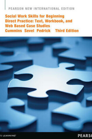 Cover of Social Work Skills for Beginning Direct Practice Pearson New International Edition, plus MySocialWorkLab without eText