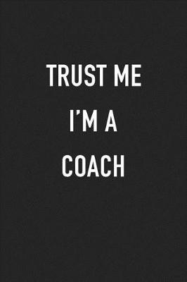 Book cover for Trust Me I'm a Coach