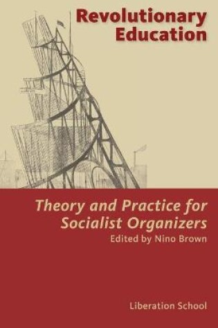 Cover of Revolutionary Education, Theory and Practice for Socialist Organizers