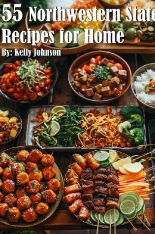 Cover of 55 Northwestern States Recipes for Home