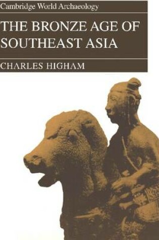 Cover of The Bronze Age of Southeast Asia