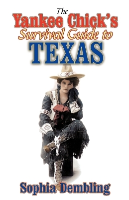 Book cover for The Yankee Chick's Survival Guide to Texas