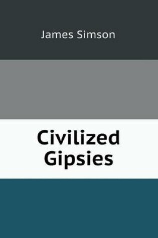 Cover of Civilized Gipsies