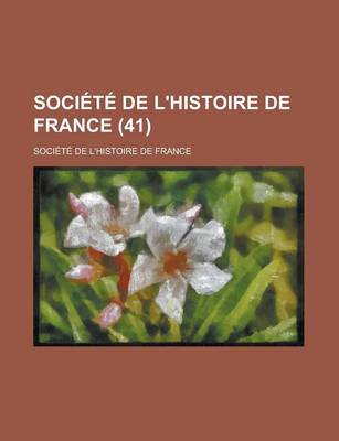Book cover for Societe de L'Histoire de France (41 )