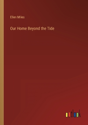 Book cover for Our Home Beyond the Tide