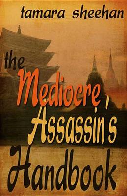 Book cover for The Mediocre Assassin's Handbook