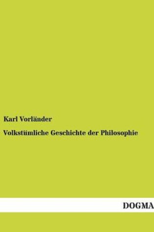Cover of Volkstumliche Geschichte Der Philosophie
