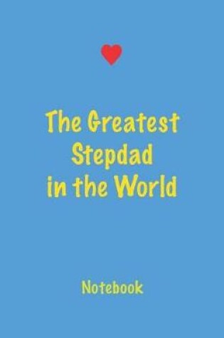 Cover of The Greatest Stepdad in the World Notebook