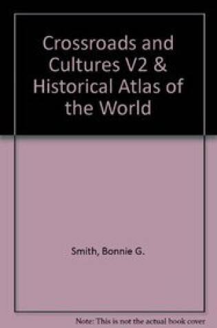 Cover of Crossroads and Cultures V2 & Historical Atlas of the World