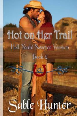 Book cover for Hot on Her Trail - Sweeter Version