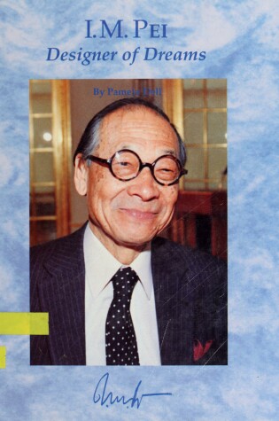 Cover of I.M. Pei, Designer of Dreams