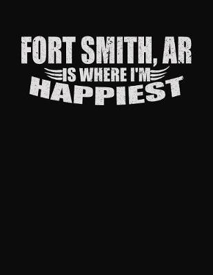 Book cover for Fort Smith AR Is Where I'm Happiest