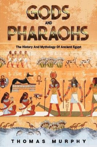 Cover of Gods And Pharaohs