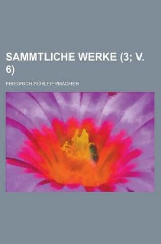 Cover of Sammtliche Werke (3; V. 6)