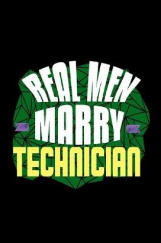 Cover of Real men marry technician