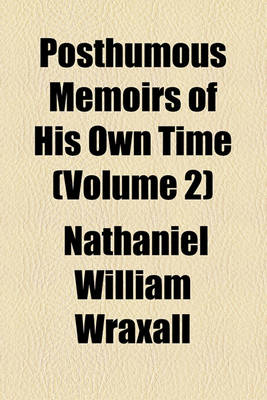 Book cover for Posthumous Memoirs of His Own Time (Volume 2)