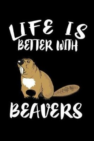 Cover of Life Is Better With Beavers